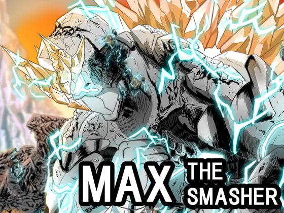 【一気読み用DL版】MAX THE SMASHER:Prologue"Rebirth"