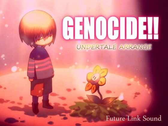 UNDERTALE ARRANGE「GENOCIDE!!」