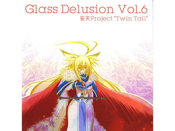 Glass Delusion Vol.6