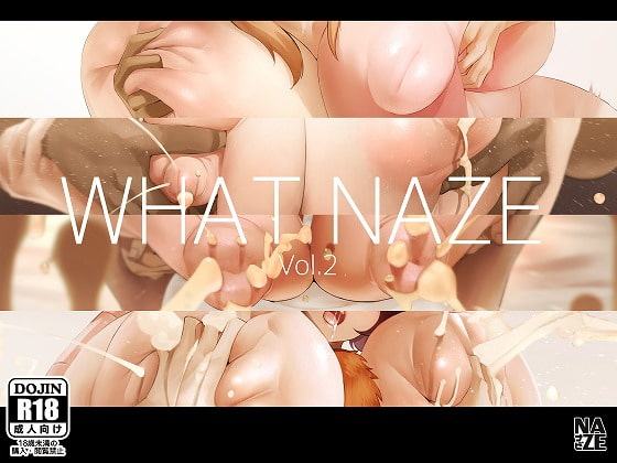 WHAT NAZE Vol.2