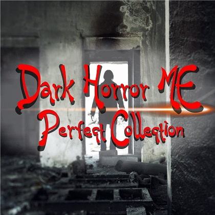 Dark Horror ME Perfect Collection