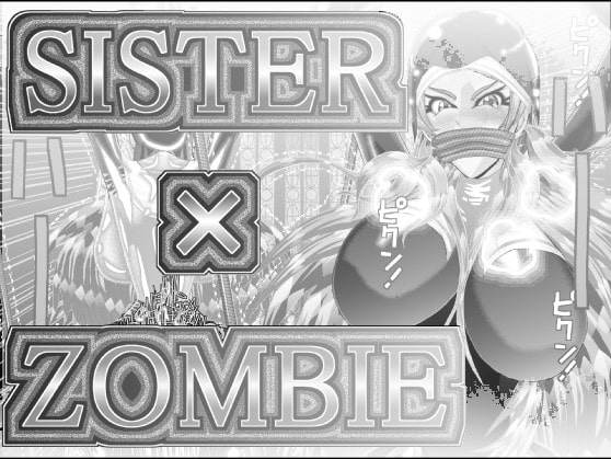 SISTER x ZOMBIE