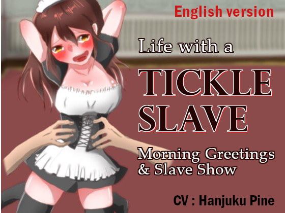 Life with a Tickle Slave: Morning Greetings and Slave Show