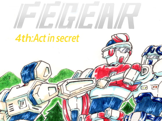 FEGEAR 4th "Act in secret"