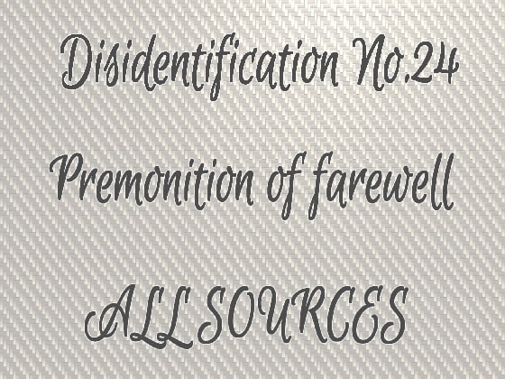Disidentification_No.24_Premonition of farewell