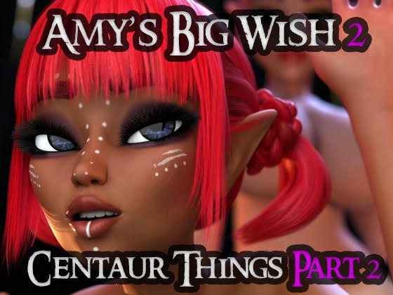 Centaur Things Part 2 (Amy's Big Wish 2 - 2 of 6)