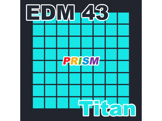 【シングル】EDM 43 - Titan/ぷりずむ