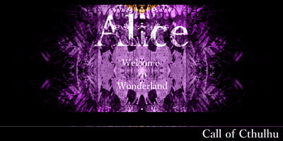 【Alice】クトゥルフ神話TRPG 第六版/第七版