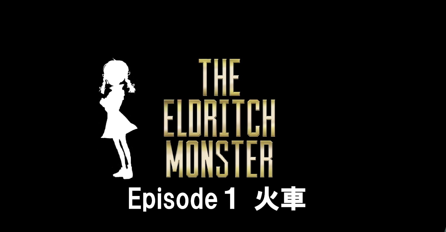 The Eldritch Monster 『火車』