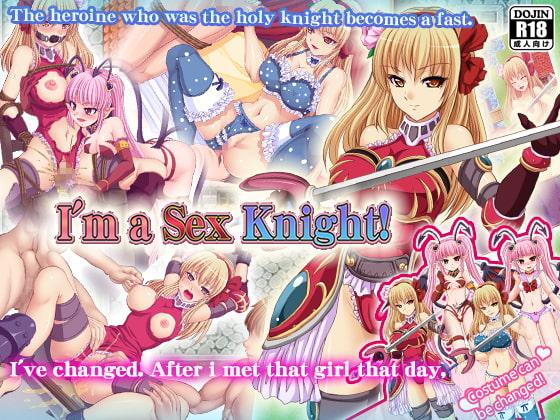 I'm a sex knight !
