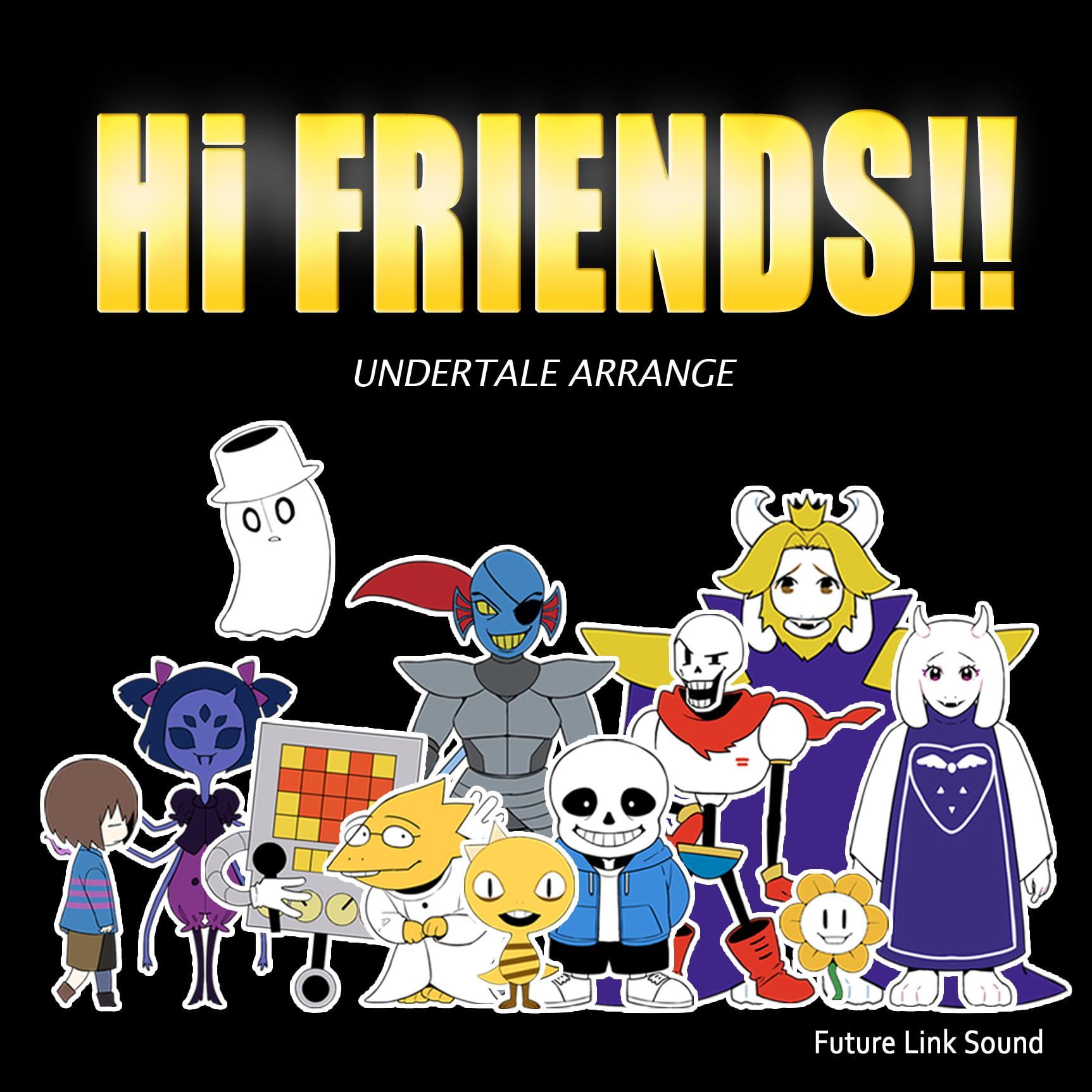 UNDERTALE ARRANGE「Hi FRIENDS!!」