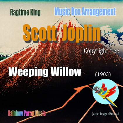 ラグタイム王 Scott Joplin Music Box 「Weeping Willow」