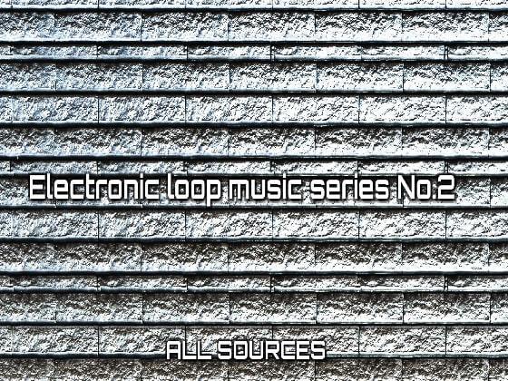 Electronic loop music series No.2