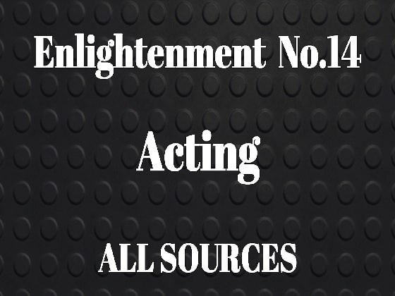 Enlightenment_No.14_Acting