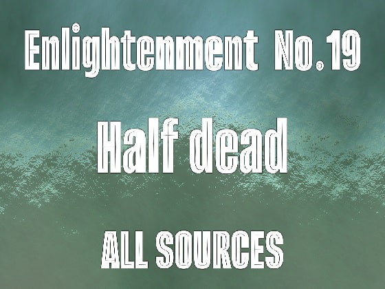 Enlightenment_No.19_Half dead
