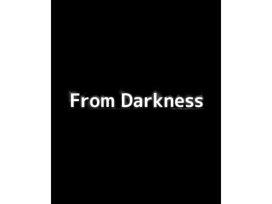From Darkness