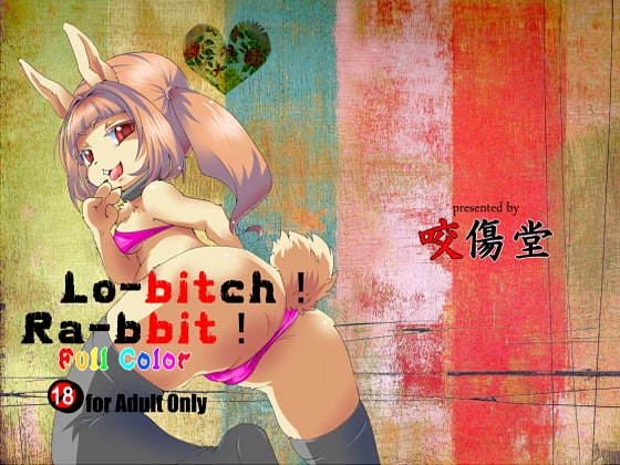 Lo-bitch! Ra-bbit!