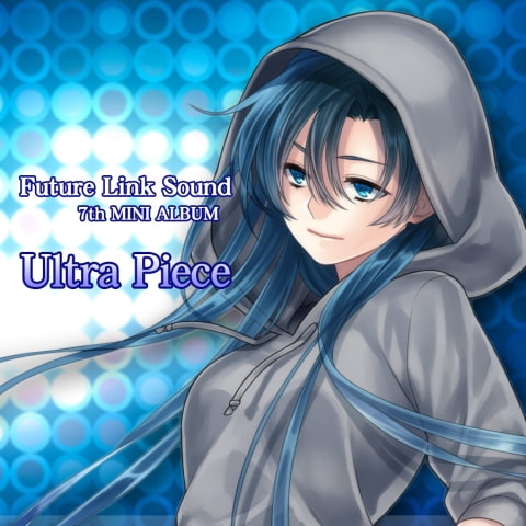 Future Link Sound 7th MINI ALBUM 「Ultra Piece」