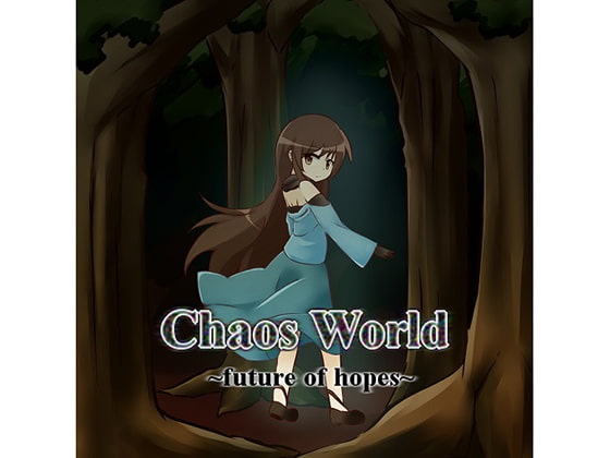 ChaosWorld ～future of hopes～