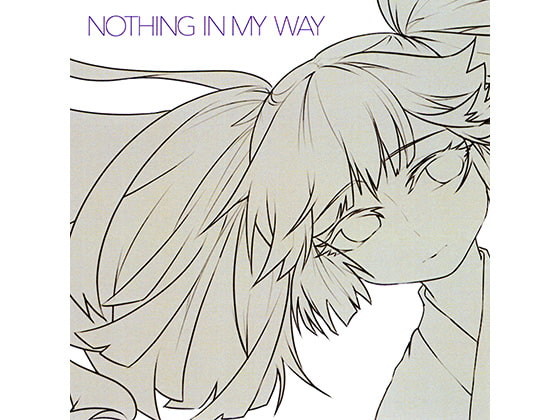 NOTHING IN MY WAY