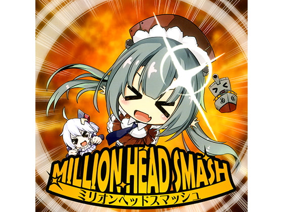 MILLION HEAD SMASH