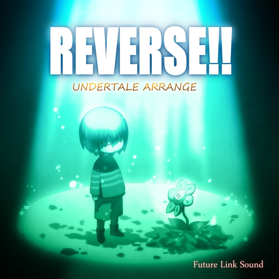 UNDERTALE ARRANGE「REVERSE!!」