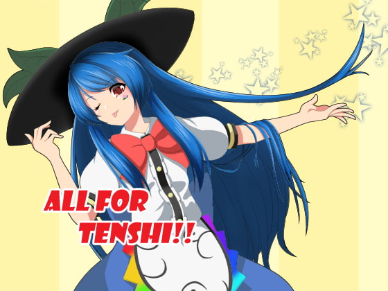 ALL FOR TENSHI!!