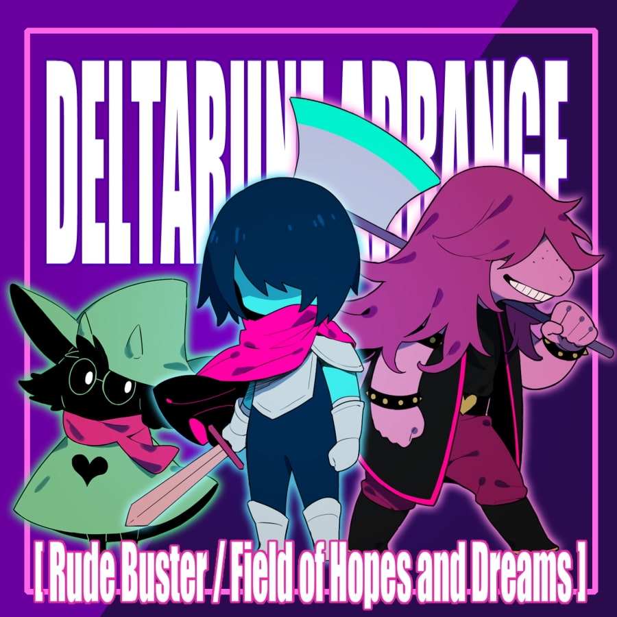 DELTARUNE ARRANGE - Rude Buster / Field of Hopes and Dreams