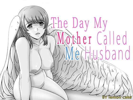 The Day My Mother Called Me "Husband"