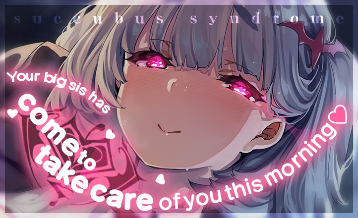 Affectionate Pussy Syndrome ~My succubus older sister will do anything for me under the covers~