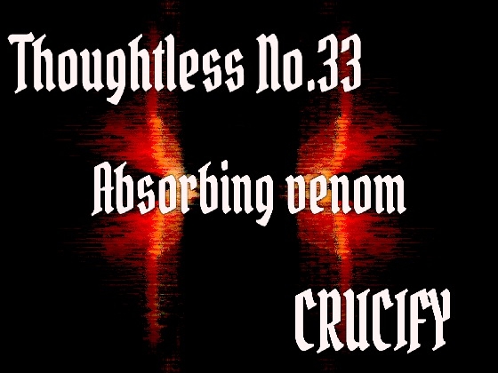 Thoughtless_No.33_Absorbing venom