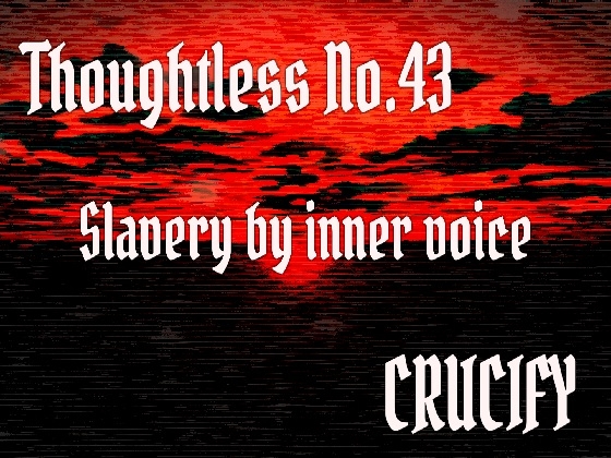 Thoughtless_No.43_Slavery by inner voice