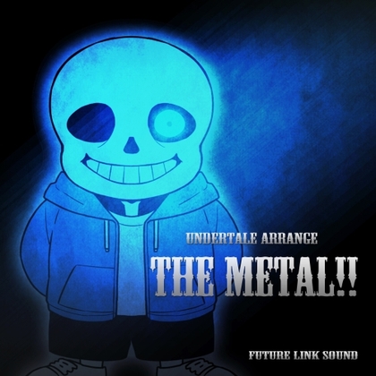UNDERTALE ARRANGE「THE METAL!!」