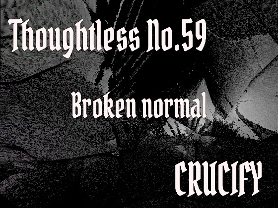 Thoughtless_No.59_Broken normal