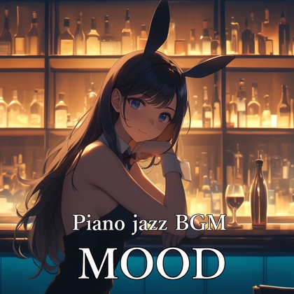 Piano jazz BGM「MOOD」