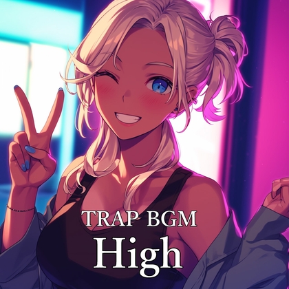 TRAP BGM 「High」