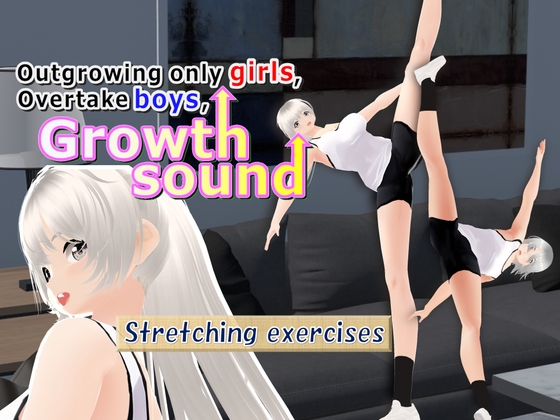 Outgrowing only girls, Overtake boys, Growth sound. Stretching exercises Arc