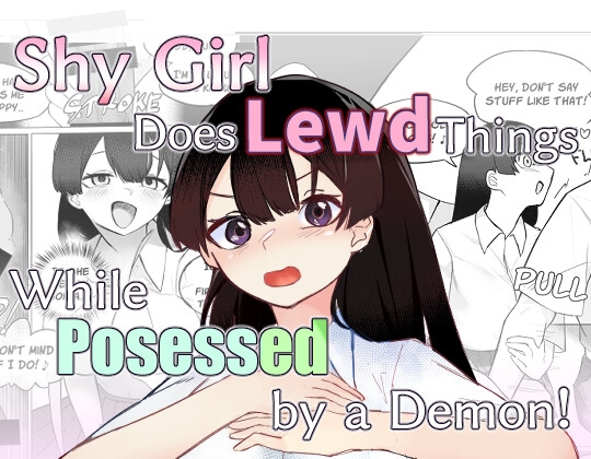 Shy Girl Does Lewd Things While Possessed by a Demon!