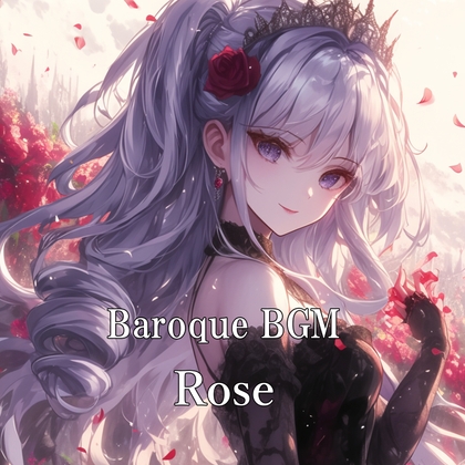 Baroque BGM "Rose"