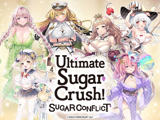 Ultimate Sugar Crush!(R18)