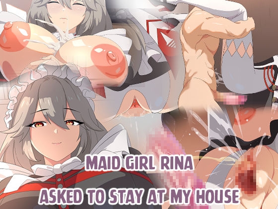Maid Rina asked to stay at my house