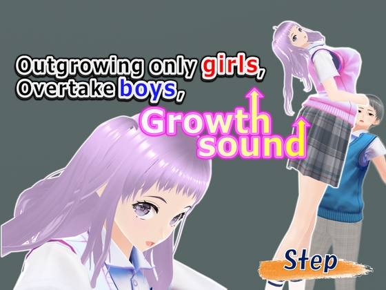Outgrowing only girls, Overtake boys, Growth sound. Step Arc