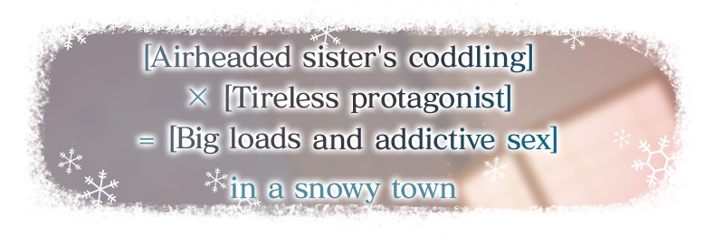 Snowy Love Pussy Friends ~Airhead Older Sister Kanade Fails to Tame your Libido with Sweet Cum-Milking~