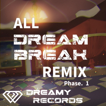 ALL DREAMBREAK REMIX Phase. 1