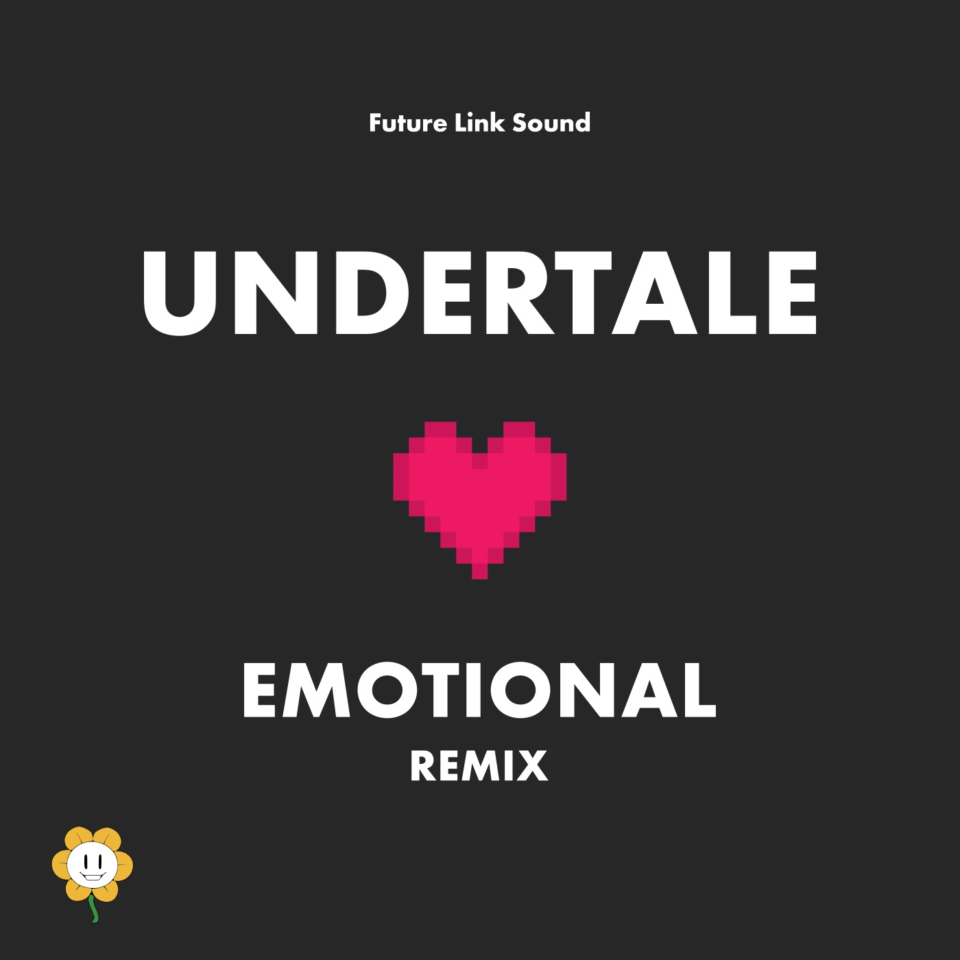 UNDERTALE ARRANGE「EMOTIONAL REMIX!!」