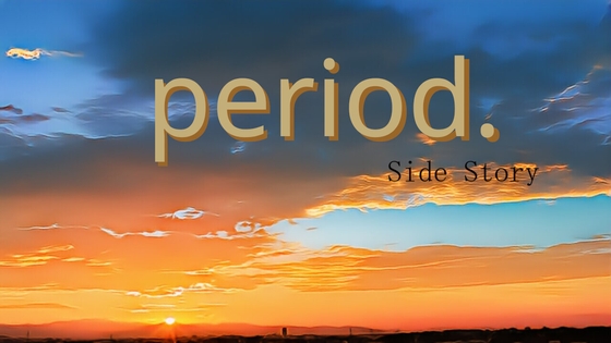 period. -Side Story-