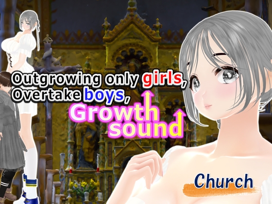 Outgrowing only girls, Overtake boys, Growth sound. church Arc