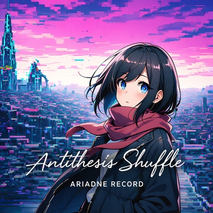 Glitchcore BGM "Antithesis Shuffle" – main preview