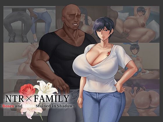 NTR×FAMILY~Roses and Lilies Stained in Shadow~